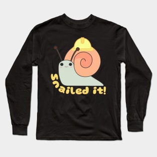 Snailed It Funny Quote V3 Long Sleeve T-Shirt